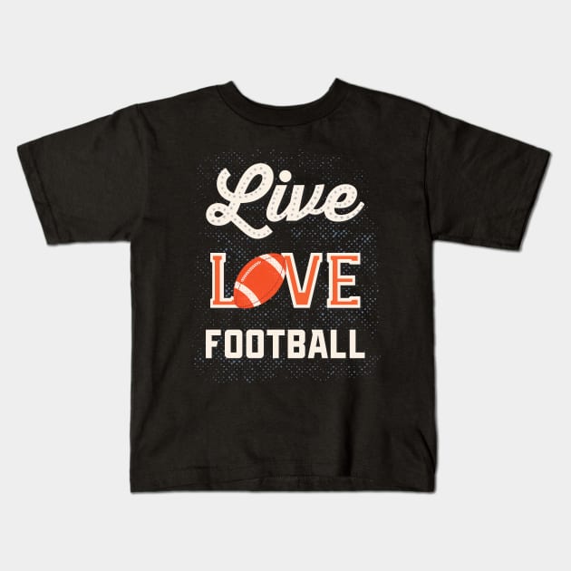 Live Love Football Kids T-Shirt by SWON Design